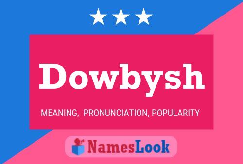 Pôster do nome Dowbysh