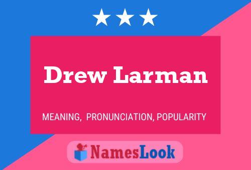 Pôster do nome Drew Larman