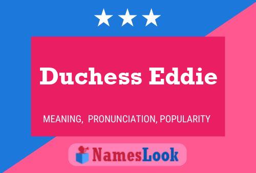 Pôster do nome Duchess Eddie