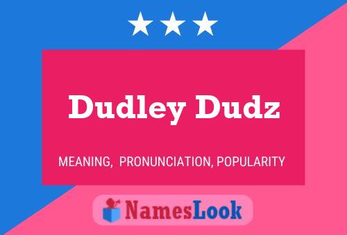 Pôster do nome Dudley Dudz