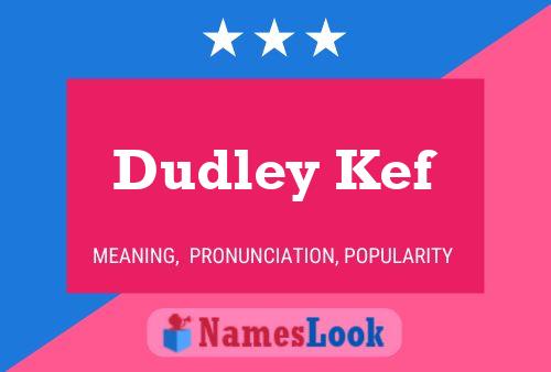 Pôster do nome Dudley Kef