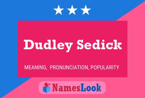 Pôster do nome Dudley Sedick