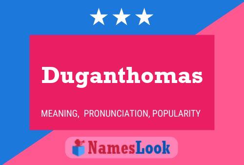 Pôster do nome Duganthomas