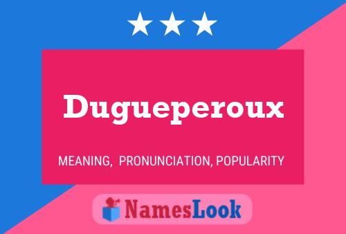 Pôster do nome Dugueperoux