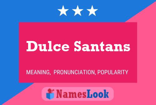 Pôster do nome Dulce Santans