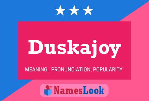 Pôster do nome Duskajoy