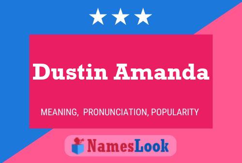 Pôster do nome Dustin Amanda