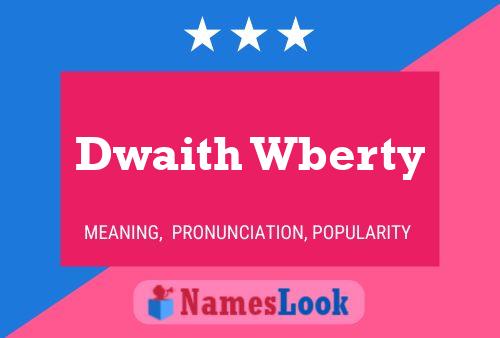 Pôster do nome Dwaith Wberty