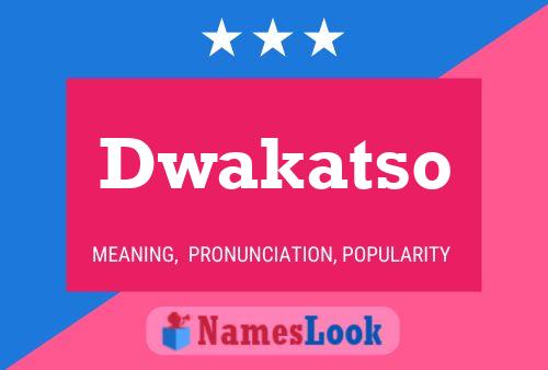 Pôster do nome Dwakatso