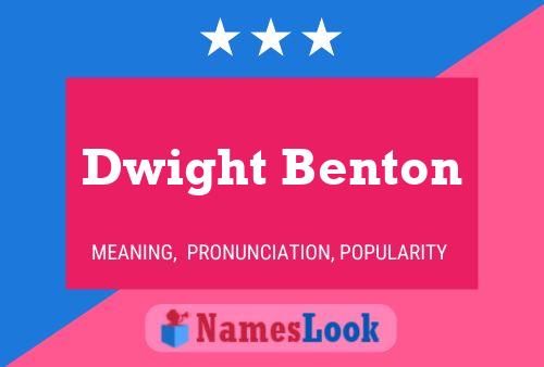 Pôster do nome Dwight Benton