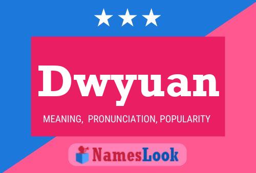 Pôster do nome Dwyuan