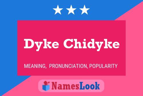 Pôster do nome Dyke Chidyke