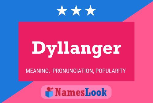 Pôster do nome Dyllanger