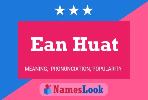 Pôster do nome Ean Huat