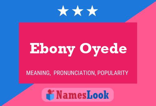 Pôster do nome Ebony Oyede