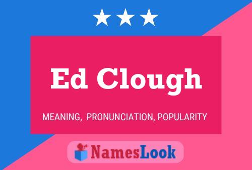 Pôster do nome Ed Clough