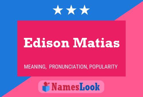 Pôster do nome Edison Matias