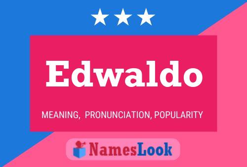 Pôster do nome Edwaldo