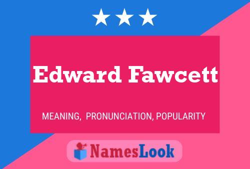 Pôster do nome Edward Fawcett