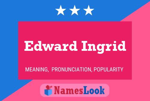 Pôster do nome Edward Ingrid