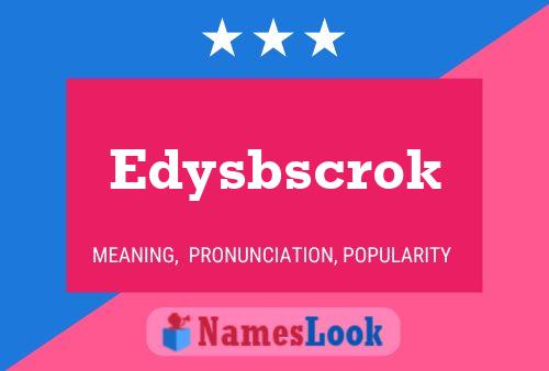 Pôster do nome Edysbscrok