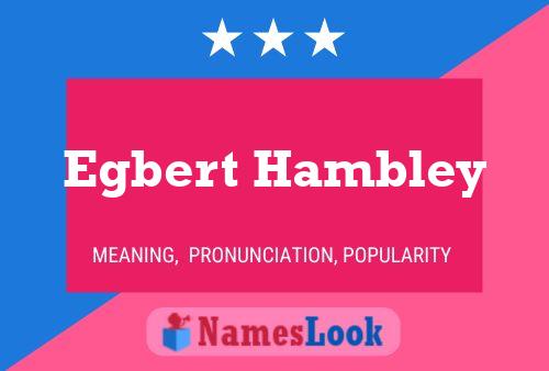 Pôster do nome Egbert Hambley