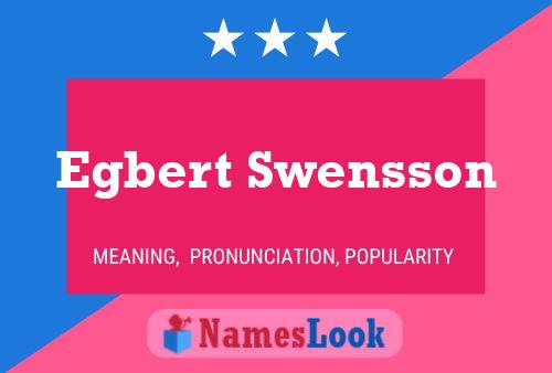 Pôster do nome Egbert Swensson