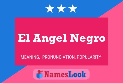 Pôster do nome El Angel Negro