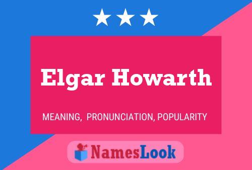 Pôster do nome Elgar Howarth