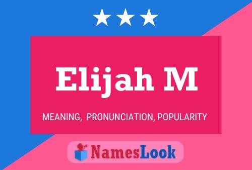 Pôster do nome Elijah M