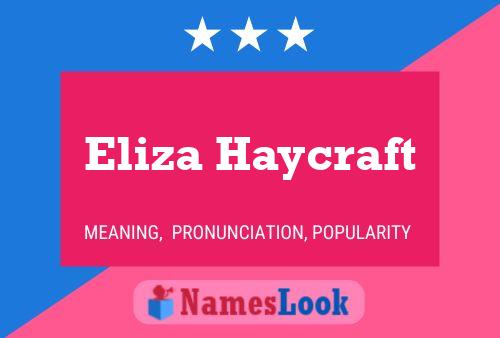 Pôster do nome Eliza Haycraft