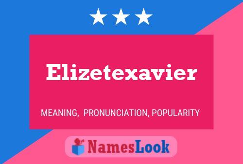 Pôster do nome Elizetexavier