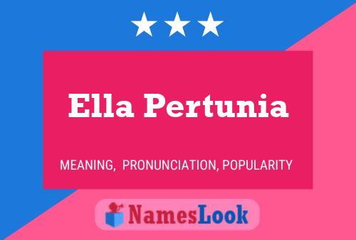 Pôster do nome Ella Pertunia