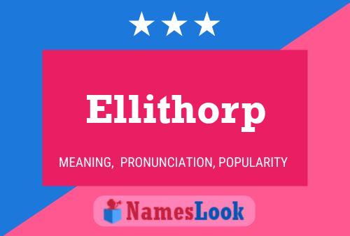 Pôster do nome Ellithorp