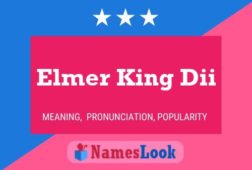 Pôster do nome Elmer King Dii