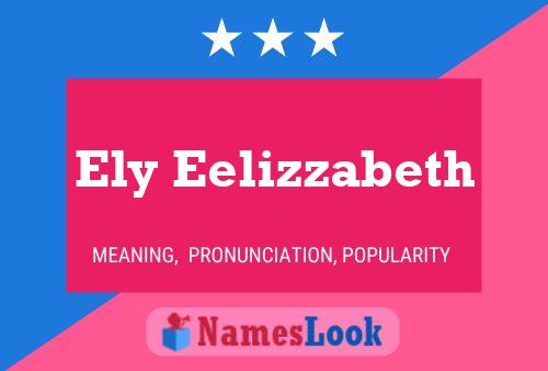 Pôster do nome Ely Eelizzabeth