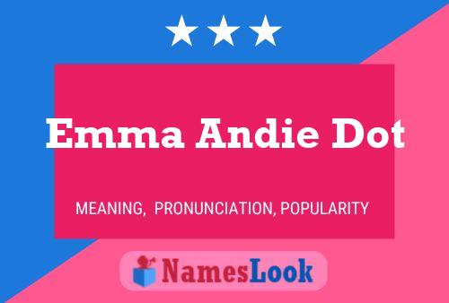 Pôster do nome Emma Andie Dot