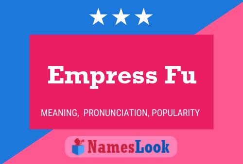 Pôster do nome Empress Fu