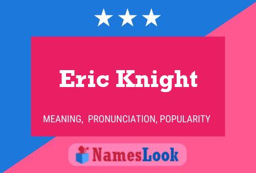 Pôster do nome Eric Knight