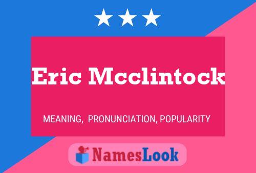 Pôster do nome Eric Mcclintock