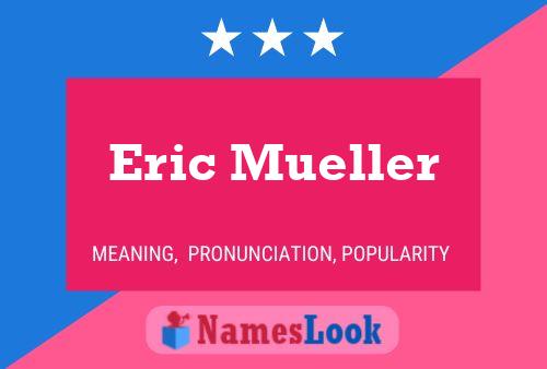 Pôster do nome Eric Mueller