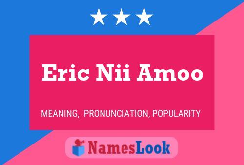 Pôster do nome Eric Nii Amoo