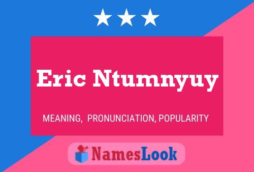 Pôster do nome Eric Ntumnyuy