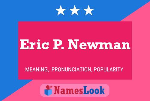 Pôster do nome Eric P. Newman