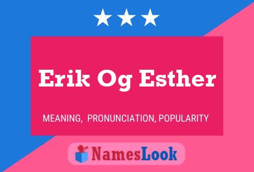 Pôster do nome Erik Og Esther