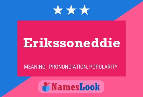 Pôster do nome Erikssoneddie