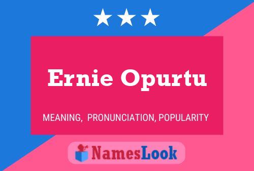 Pôster do nome Ernie Opurtu