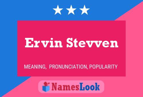 Pôster do nome Ervin Stevven