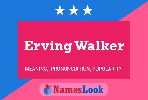 Pôster do nome Erving Walker