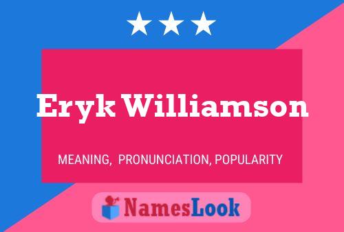 Pôster do nome Eryk Williamson